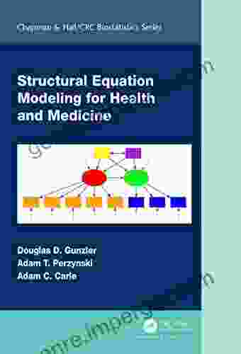 Structural Equation Modeling For Health And Medicine (Chapman Hall/CRC Biostatistics Series)