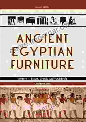 Ancient Egyptian Furniture Volume II: Boxes Chests And Footstools