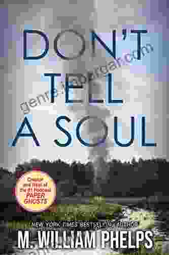 Don T Tell A Soul M William Phelps