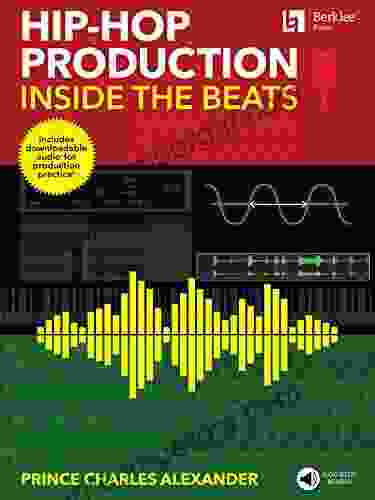 Hip Hop Production: Inside The Beats Includes Downloadable Audio For Production Practice