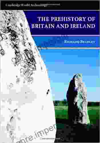 The Prehistory Of Britain And Ireland (Cambridge World Archaeology)