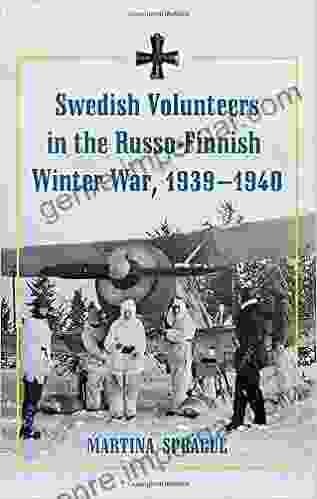 Swedish Volunteers In The Russo Finnish Winter War 1939 1940