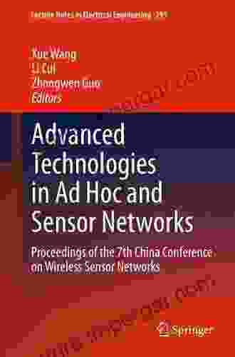 Advanced Technologies In Ad Hoc And Sensor Networks: Proceedings Of The 7th China Conference On Wireless Sensor Networks (Lecture Notes In Electrical Engineering 295)