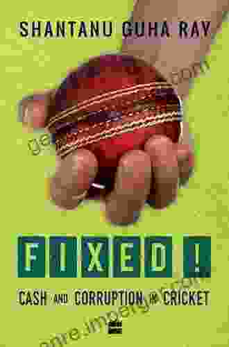 Fixed : Cash And Corruption In Cricket