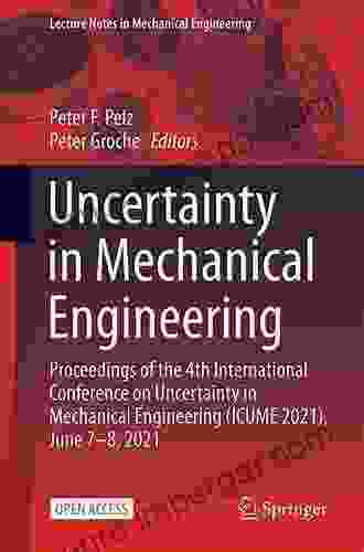 Uncertainty In Mechanical Engineering: Proceedings Of The 4th International Conference On Uncertainty In Mechanical Engineering (ICUME 2024) June 7 8 2024 (Lecture Notes In Mechanical Engineering)