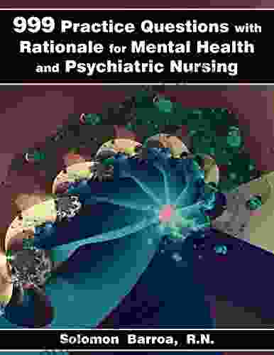 999 Practice Questions With Rationale For Mental Health And Psychiatric Nursing