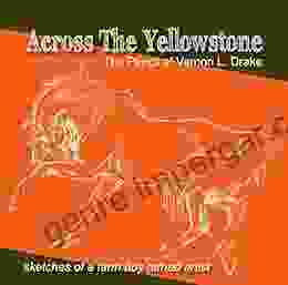 Across The Yellowstone: The Pencil Of Vernon L Drake