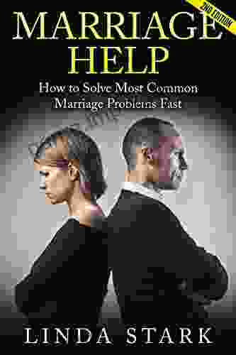 Marriage Help: How to Solve Most Common Marriage Problems Fast (Intimacy Poor Communication and Money) (Long Distance Relationship Insecurity Trust up Jealousy Intimacy Dating Advice)