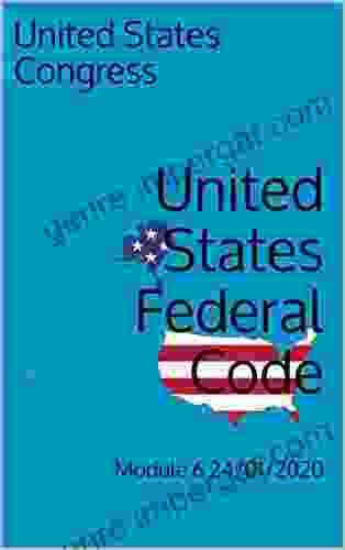 United States Federal Code: Module 6 24/01/2024 (Law 0)