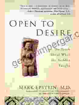 Open To Desire: The Truth About What The Buddha Taught