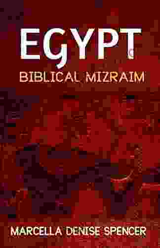 Egypt: Biblical Mizraim Marcella Denise Spencer