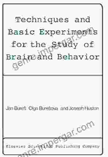 Techniques And Basic Experiments For The Study Of Brain And Behavior