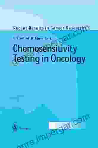 Chemosensitivity Testing In Oncology (Recent Results In Cancer Research 161)