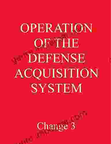 Operation Of The Defense Acquisition System: Change 3 Aug 2024