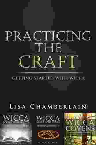 Wicca Practicing The Craft: Getting Started With Wicca (Complete Series)