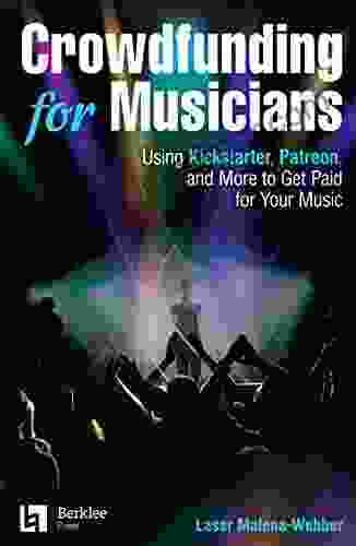 Crowdfunding For Musicians: Using Kickstarter Patreon And More To Get Paid For Your Music