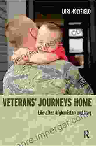 Veterans Journeys Home: Life After Afghanistan And Iraq